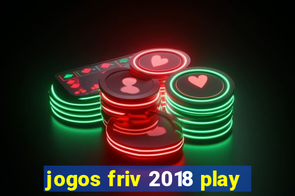 jogos friv 2018 play